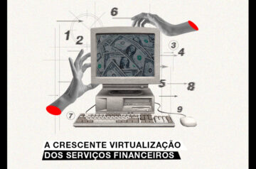 A crescente virtualização dos serviços financeiros
