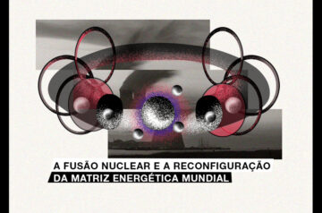 A fusão nuclear e a reconfiguração da matriz energética mundial 