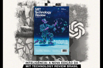Inteligência: a nova edição da MIT Technology Review Brasil