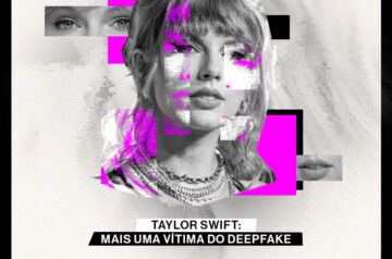 Taylor Swift: mais uma vítima do deepfake