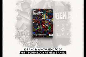 125 anos: a nova edição da MIT Technology Review Brasil 