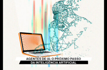 Agentes de IA: o próximo passo da Inteligência Artificial