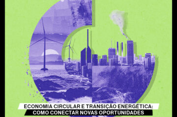 Economia circular e transição energética: Como conectar novas oportunidades