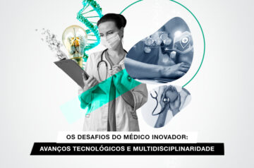 Os desafios do médico inovador