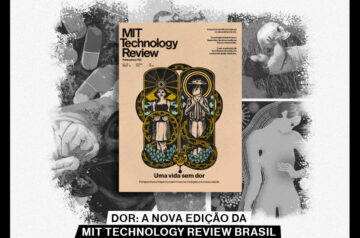 Dor: a nova edição da MIT Technology Review Brasil