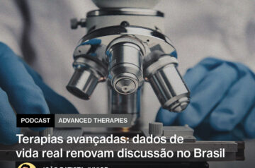 Terapias avançadas: dados de vida real renovam discussão no Brasil